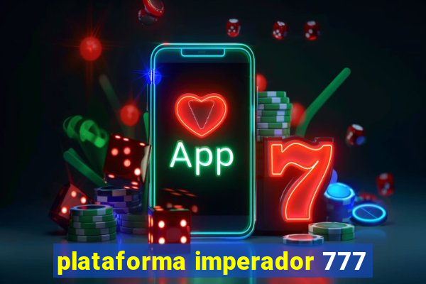 plataforma imperador 777